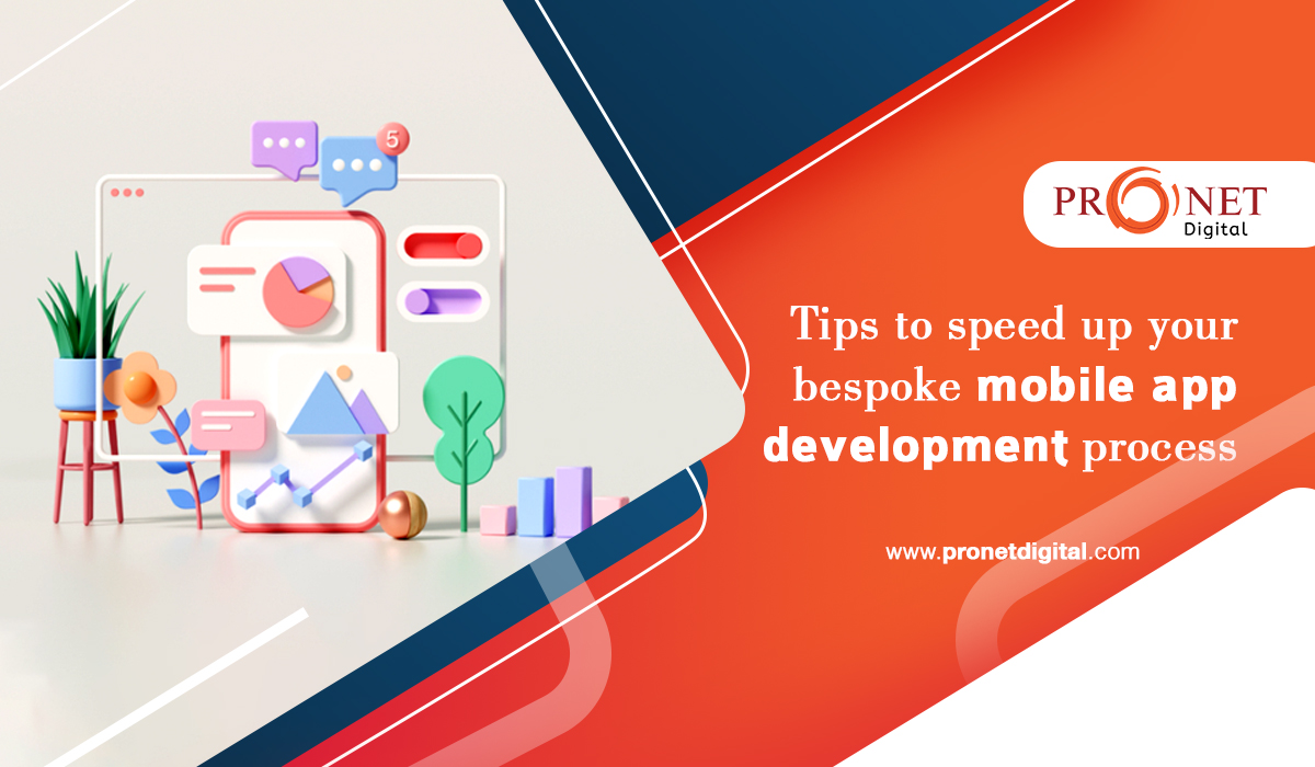 Tips to speed up your bespoke mobile app development process