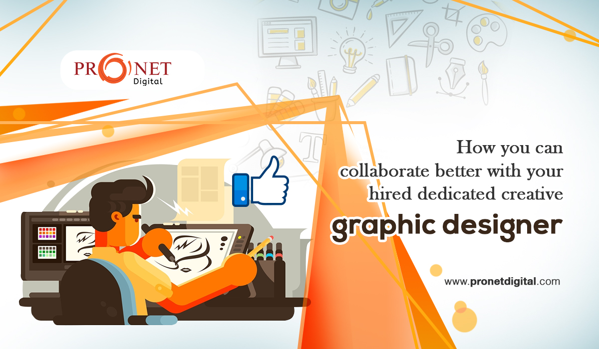 How You Can Collaborate Better with Your Hired Dedicated Creative Graphic Designer