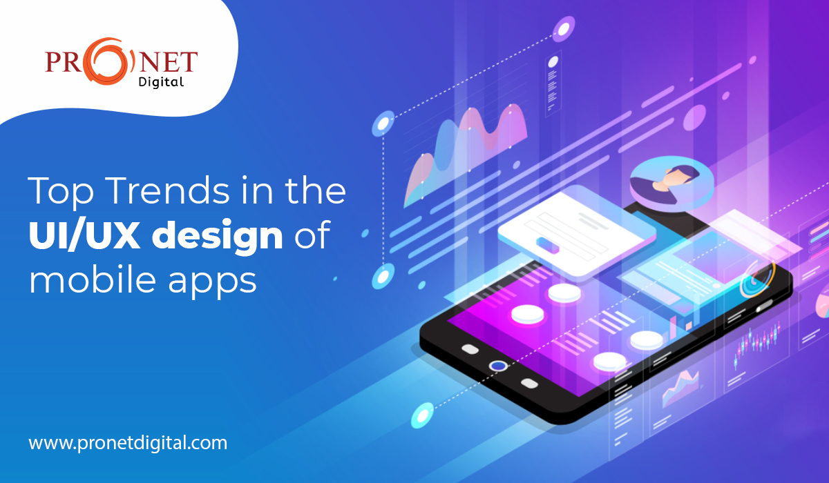 Top Trends in the UI/UX design of mobile apps