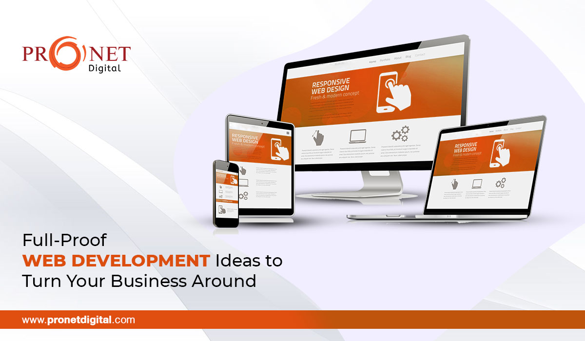 Full-Proof Web Development Ideas to Turn Your Business Around